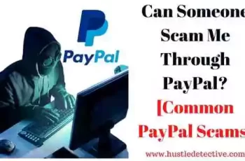 Can Someone Scam Me Through PayPal? [11 PayPal Scams]